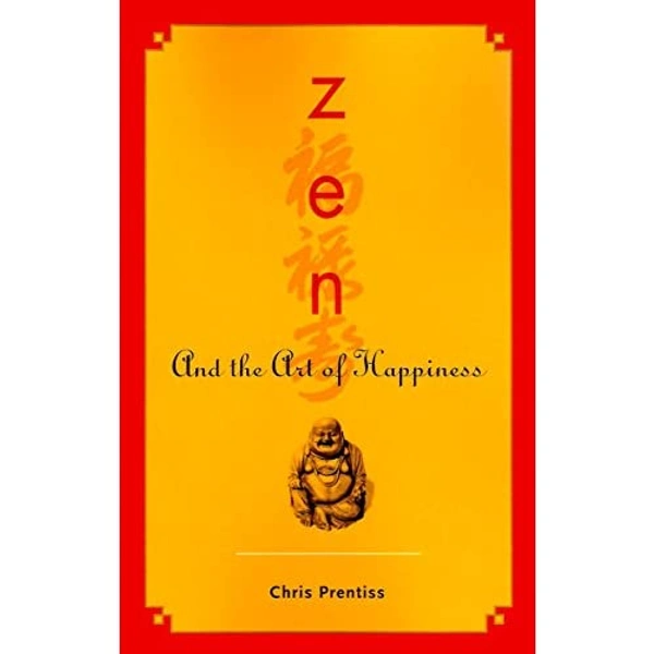 Zen and The Art Of Happiness