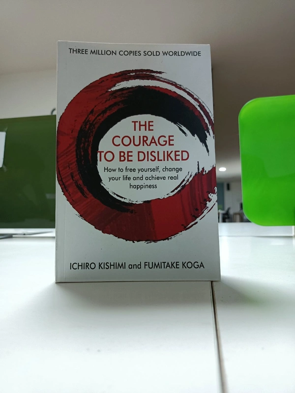 The Courage To Be Disliked