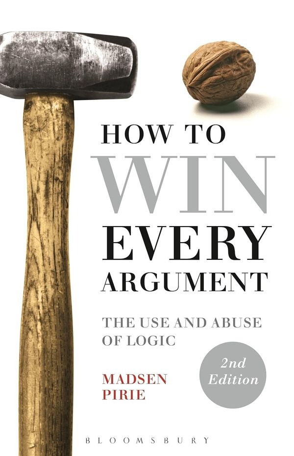 How to Win Every Argument: The Use and Abuse of Logic (Ebook Email delivery Only)
