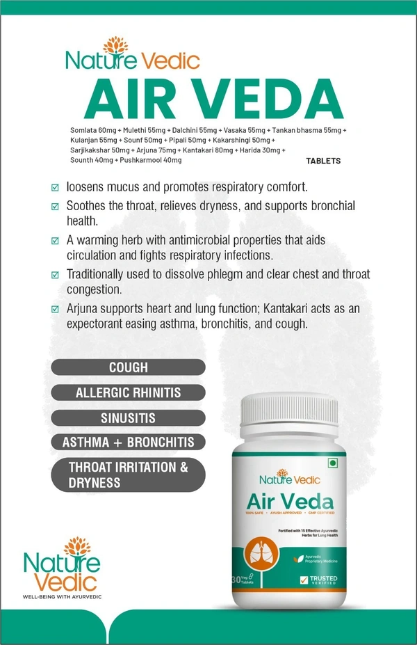 "Nature Vedic Air Veda Effective for Respiratory Infections,  Bronchial Asthma, COPD problems. Its enriched with 15 effective Ayurvedic Herbs.  100 % Safe  Ayush Approved GMP Certified"