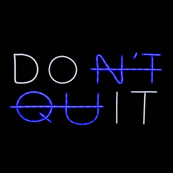 Don't quit  neon sign - white + blue, 2×1 sq. feet