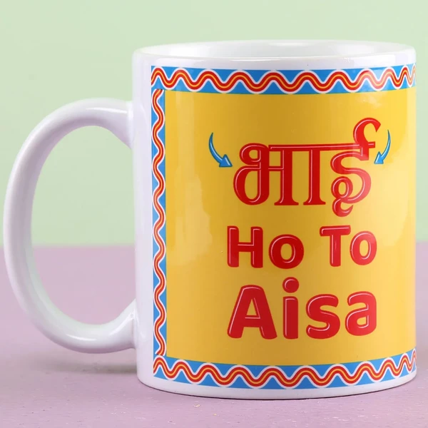 Bhai Ho To Aisa Printed Mug