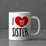 I Love My Sister Mug