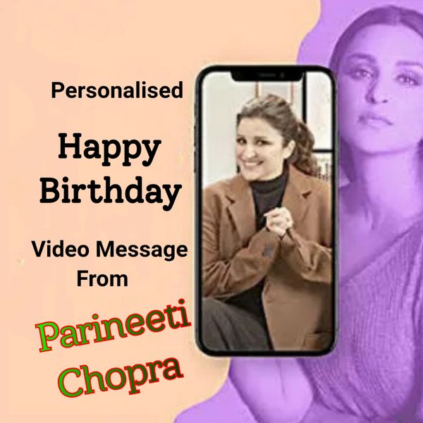 Personalised Birthday Video Message From Parineeti Chopra
