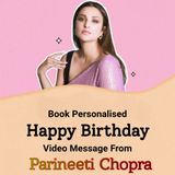 Personalised Birthday Video Message From Parineeti Chopra