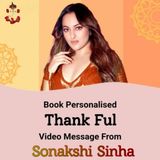 Personalised Thankful Video Message From Sonakshi Sinha
