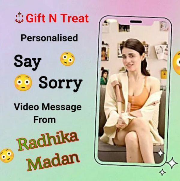 Personalised Say Sorry Video Message From Radhika Madan