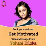 Personalised Motivated Video Message From Yohani Diloka