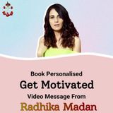 Personalised Motivated Video Message From Radhika Madan