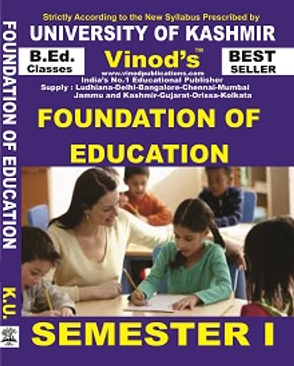 Vinod 101 (E) Foundation of Education (English Medium) SEM-1 Book B.Ed. Textbook ; KASHMIR UNIVERSITY ; Vinod Publications ; CALL 9218219218