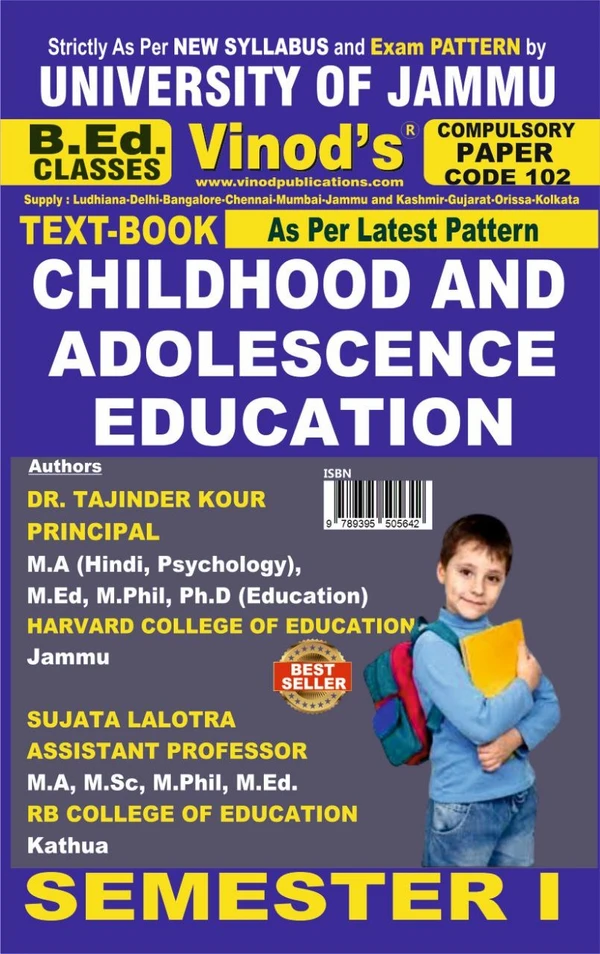 102 (E) Childhood and Adolescence Education (English Medium) Semester - 1 B.Ed. Jammu University Vinod Publications ; CALL 9218-21-9218