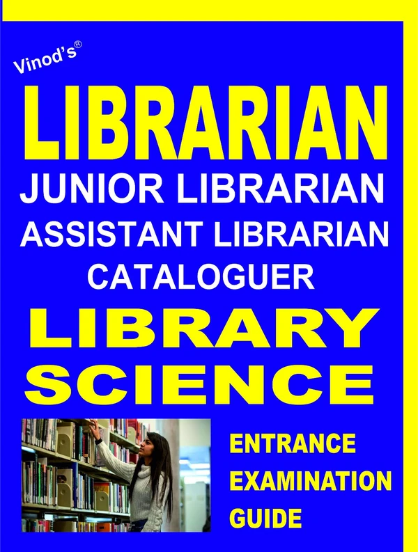 Vinod LIBRARIAN, Jr. Librarian, Asstt. Librarian, Cataloguer, Library Science Entrance Examination Guide ; VINOD PUBLICATIONS ; CALL 9218219218