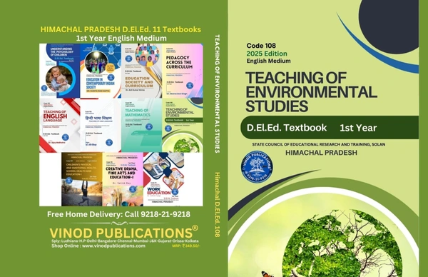 Vinod Publications 108 Teaching of Environmental Studies (Code 108) Himachal D.El.Ed. 1st Year (English Medium) Vinod Publications - Vinod Professional Team