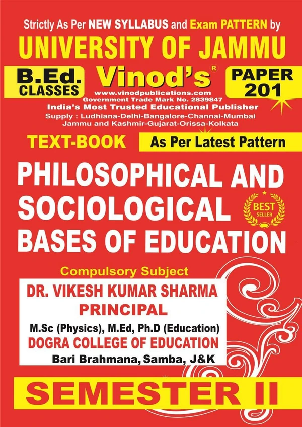 Vinod 201 (E) Philosophical and Sociological Bases of Education (English Medium) Semester - 2  B.Ed. Jammu University Vinod Publications ; CALL 9218-21-9218