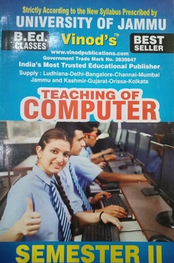 Vinod 204 (E) K. Teaching of Computer (English Medium) Semester - 2 B.Ed. Jammu University Vinod Publications ; CALL 9218-21-9218