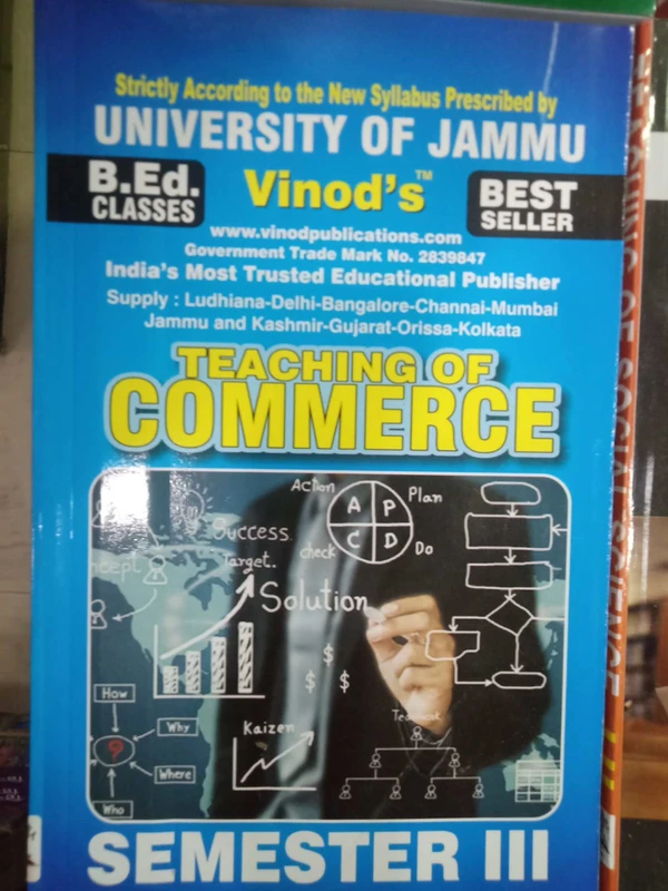 Vinod 302 (E) D. Teaching of Commerce (English Medium) Semester - 3 B.Ed. Jammu University Vinod Publications Book ; CALL 9218-21-9218