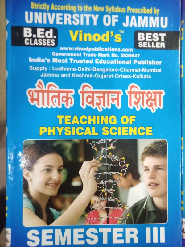 Vinod 302 (H) F. Teaching of Physical Science (Hindi Medium) Semester - 3 B.Ed. Jammu University Vinod Publications ; CALL 9218-21-9218