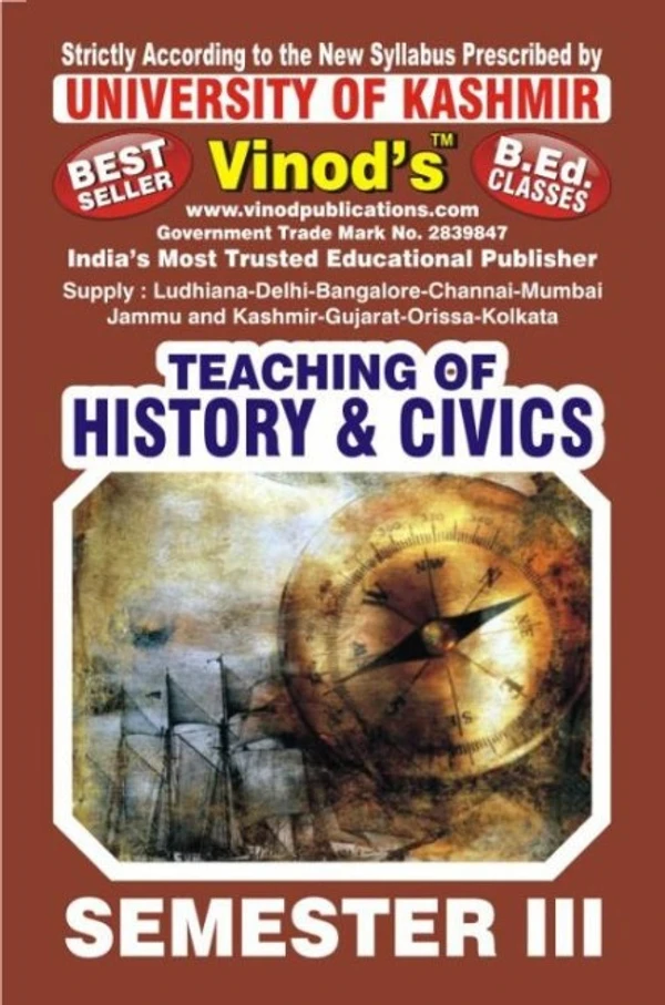 Vinod 303 (E) 1. Teaching of History & Civics (English Medium) SEM - III B.Ed. Textbook ; KASHMIR UNIVERSITY ; Vinod Publications ; CALL 9218219218