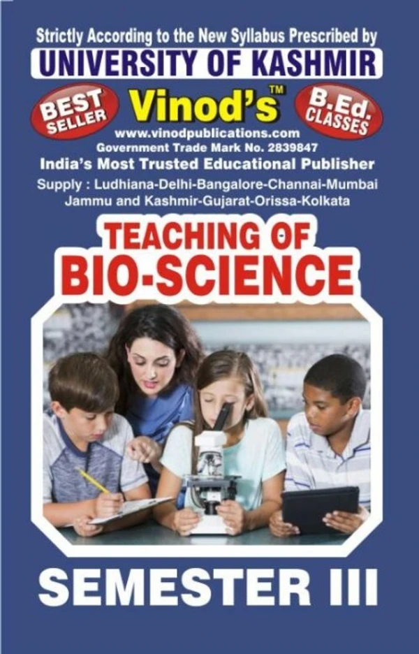 Vinod 303 (E) 4. Teaching of Bio-Science (English Medium) SEM - III B.Ed. Textbook ; KASHMIR UNIVERSITY ; Vinod Publications ; CALL 9218219218