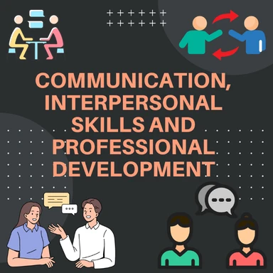 Communication, Interpersonal Skill, Prof. Dev