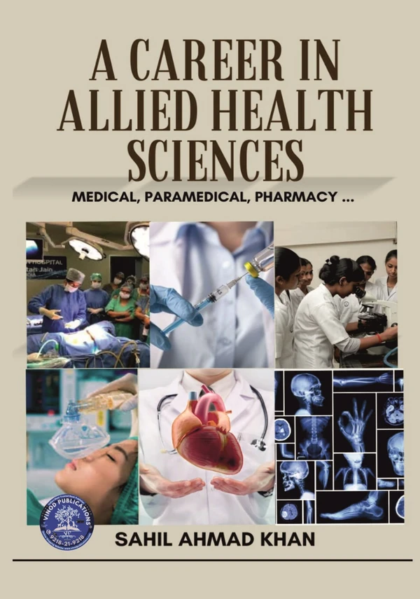 Vinod Publications A CAREER IN ALLIED HEALTH SCIENCES (Sahil Ahmad Khan) - Sahil Ahmad Khan, 978-93-95505-79-6