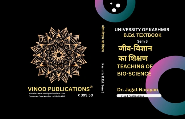 Vinod 303 (H) 3. Teaching of Bio-Science (H) SEM-3 B.Ed. Textbook ; KASHMIR UNIVERSITY ; Vinod Publications ; CALL 9218219218 - Dr. Jagat Narayan