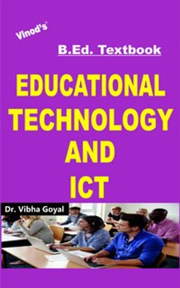 Vinod B.Ed. Book (E) Educational Technology and ICT - Dr. Vibha Goyal