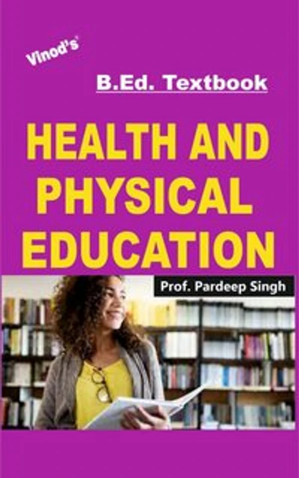 Vinod B.Ed. Book (E) Health and Physical Education - Prof. Pardeep Singh