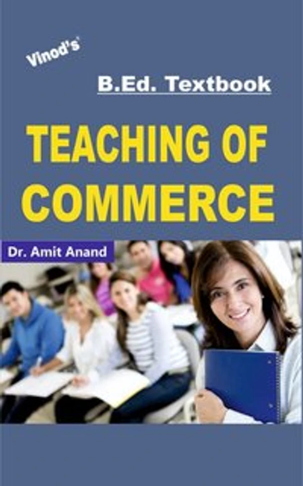 Vinod B.Ed. Book (E) Teaching of Commerce - Dr. Amit Anand