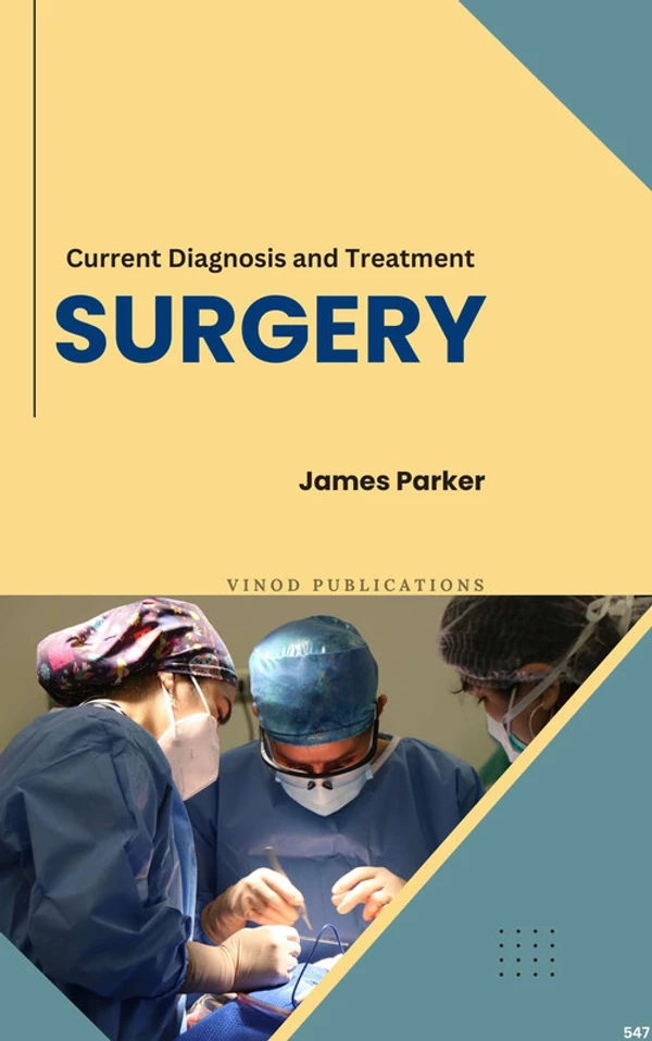 Vinod Publications CURRENT DIAGNOSIS AND TREATMENT: SURGERY (C547) BOOK by James Parker - James Parker