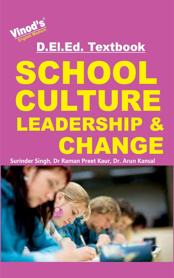 Vinod D.El.Ed. Book (E)  School Culture, Leadership and Change