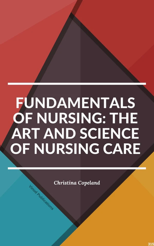 Vinod Publications FUNDAMENTALS OF NURSING: THE ART AND SCIENCE OF NURSING CARE (C315) BOOK by Christina Copeland - Christina Copeland