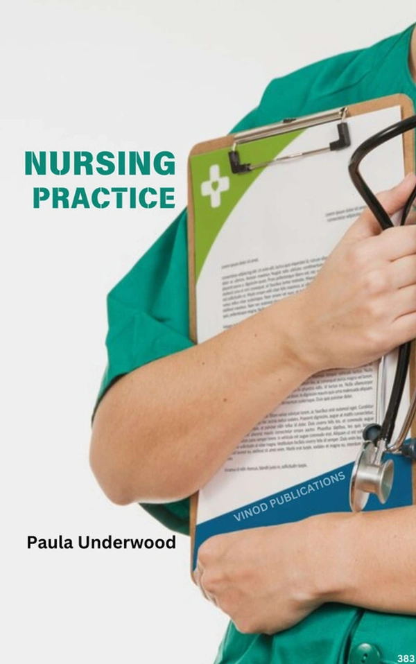 Vinod Publications NURSING PRACTICE (C383) BOOK by Paula Underwood - Paula Underwood