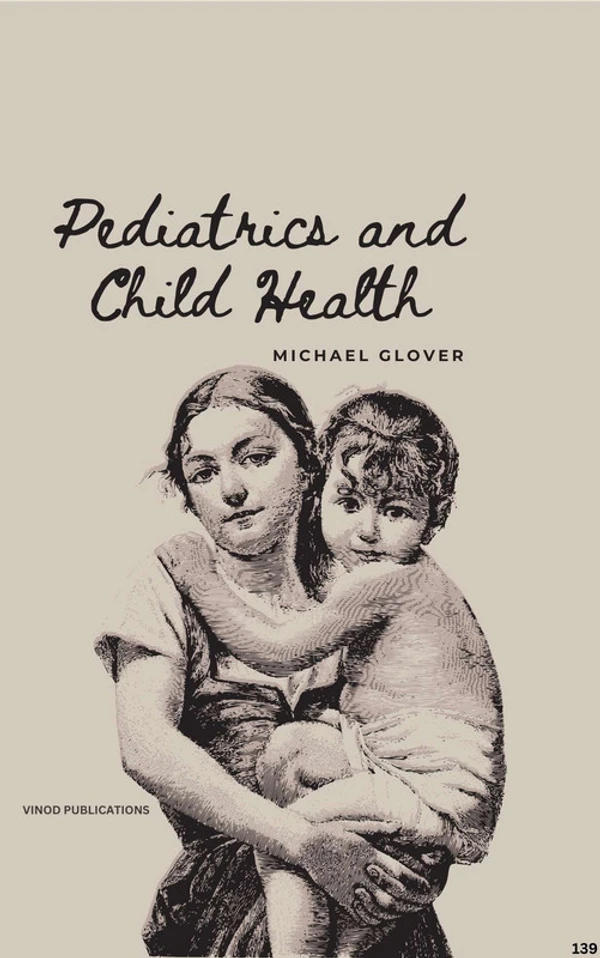 Vinod Publications PEDIATRICS AND CHILD HEALTH (C139) BOOK by Michael Glover - Michael Glover