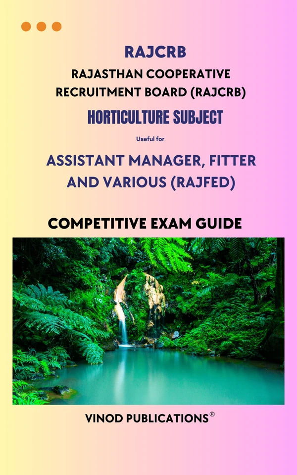 Vinod RAJCRB - HORTICULTURE SUBJECT - Assistant Manager, Fitter and Various (RAJFED) Rajasthan Cooperative Recruitment Board (RAJCRB) HORT(21) Exam Guide - VINOD PUBLICATIONS