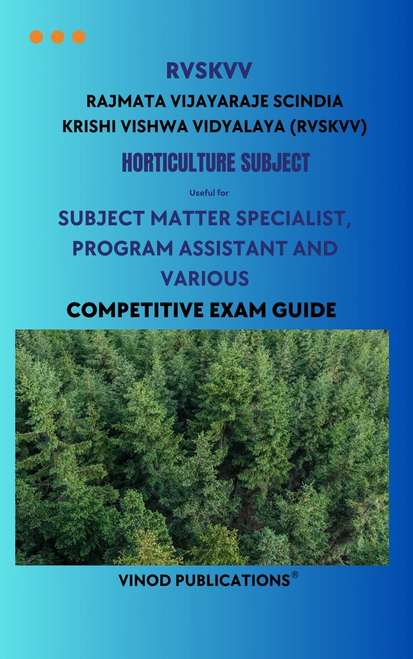 Vinod RVSKVV - HORTICULTURE SUBJECT - Subject Matter Specialist, Program Assistant and Various (Rajmata Vijayaraje Scindia Krishi Vishwa Vidyalaya (RVSKVV) HORT(20) Exam Guide - VINOD PUBLICATIONS