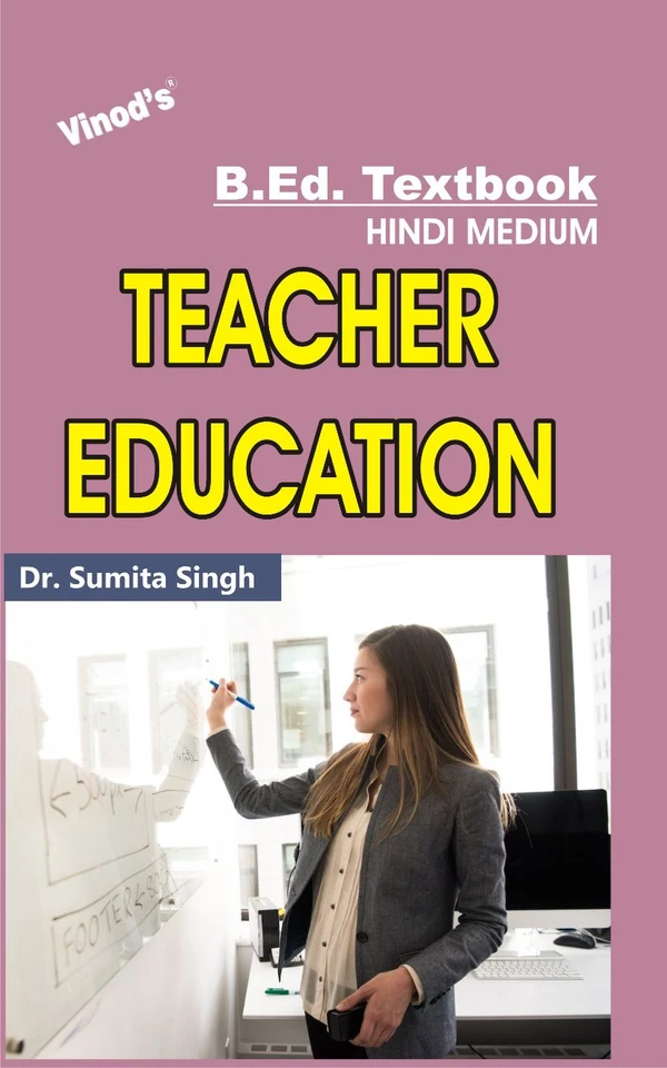 Vinod Teacher Education (HINDI MEDIUM) B.Ed. Textbook - VINOD PUBLICATIONS (9218219218) - Dr. Sumita Singh