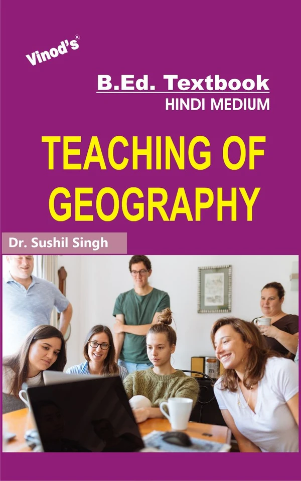 Vinod Teaching of Geography (HINDI MEDIUM) B.Ed. Textbook - VINOD PUBLICATIONS (9218219218) - Dr. Sushil Singh