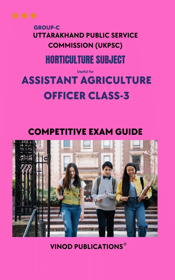 Vinod UKPSC - HORTICULTURE SUBJECT (Group C) Assistant Agriculture Officer Class-3 (Uttarakhand Public Service Commission (UKPSC) HORT(12) Exam Guide - VINOD PUBLICATIONS