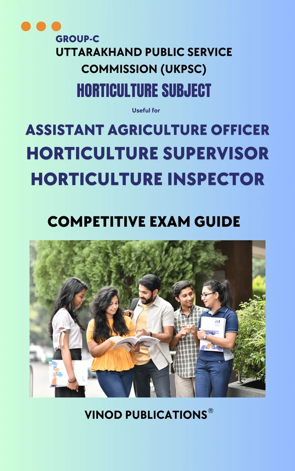 Vinod UKPSC - HORTICULTURE SUBJECT (Group C) Assistant Agriculture Officer Horticulture Supervisor Horticulture Inspector (Uttarakhand Public Service Commission (UKPSC) HORT(11) Exam Guide - VINOD PUBLICATIONS