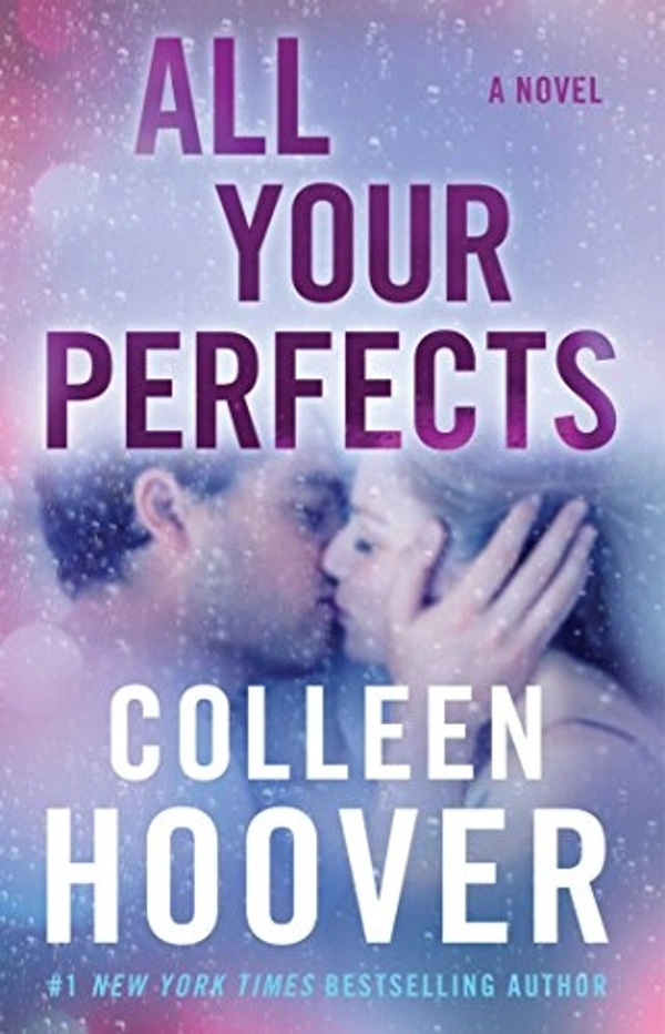 All Your Perfects: A Novel by Colleen Hoover - Paperback