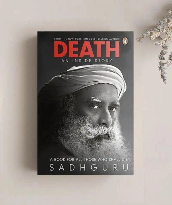 Death; An Inside Story: A book for all those who shall die by Sadguru  - Paperback