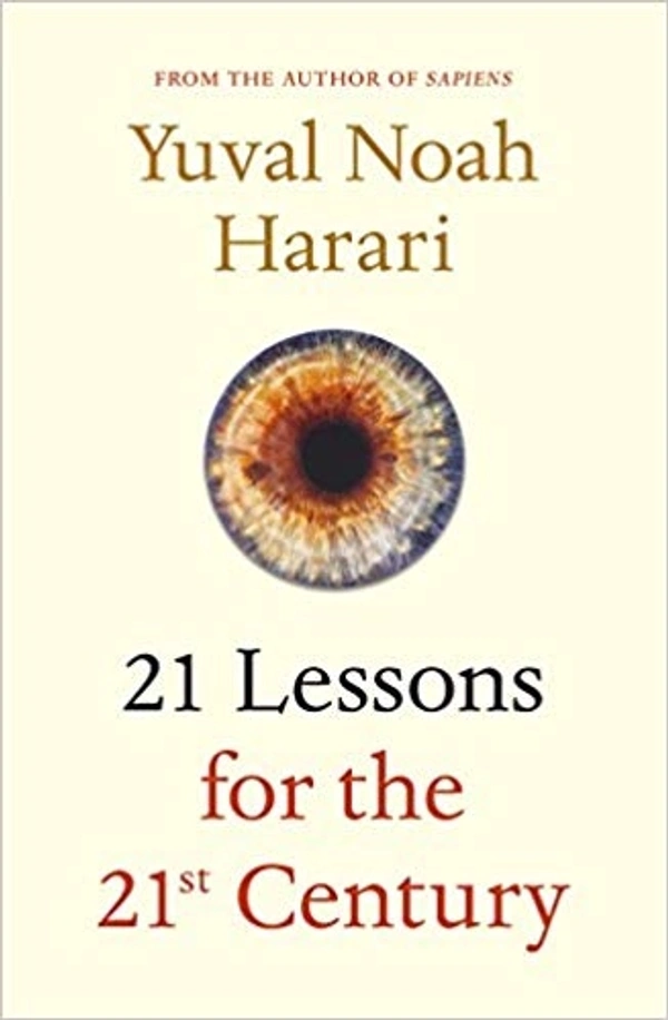 21 Lessons for the 21st Century by Prof Yuval Noah Harari - Paperback, Pages: 400