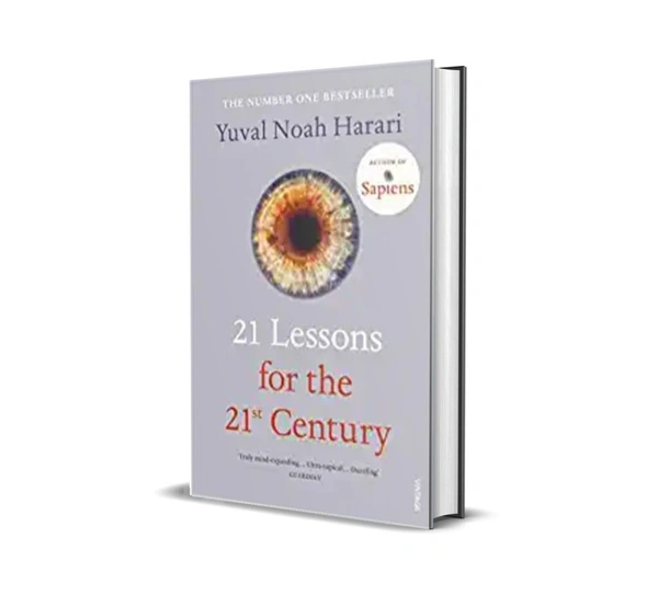 21 Lessons for the 21st Century by Prof Yuval Noah Harari - Hardcover, Pages: 400