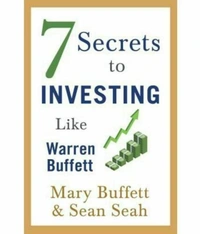 7 Secrets to Investing Like Warren Buffett by Mary Buffett - Paperback, Pages: 240