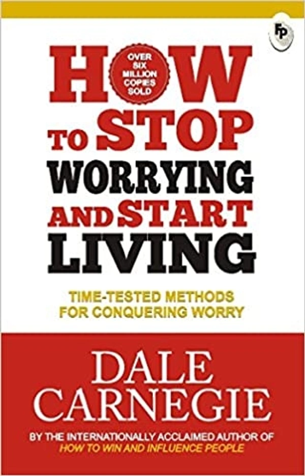 How to Stop Worrying and Start Living: Time-Tested Methods for Conquering Worry by Dale Carnegie - Paperback, 20.3 x 25.4 x 4.7 cm