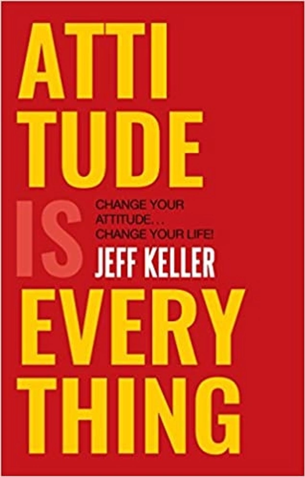 Attitude Is Everything: Change Your Attitude ... Change Your Life! by Jeff Keller  - Paperback, 20.3 x 25.4 x 4.7 cm