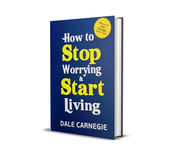 How to Stop Worrying and Start Living: Time-Tested Methods for Conquering Worry by Dale Carnegie - Hardcover, 20.3 x 25.4 x 4.7 cm