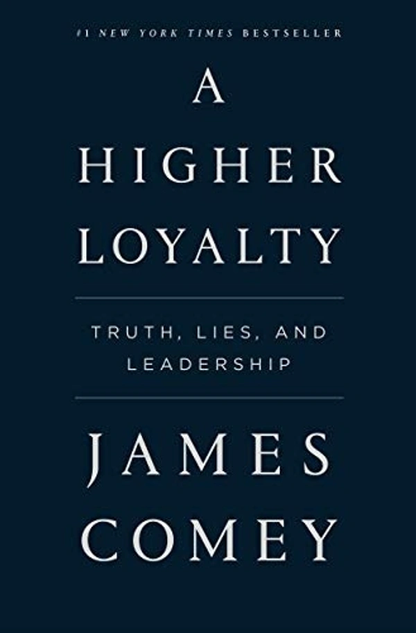 A Higher Loyalty: Truth, Lies, and Leadership by James Comey - Hardcover, 23.88 x 15.54 x 20.32 cm
