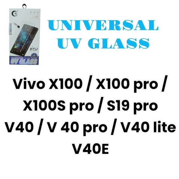 Vivo X100 / X100 pro / X100S pro / S19 pro/V40 / V 40 pro / V40 lite / V40E Universal Uv Glass